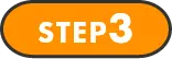 STEP 3
